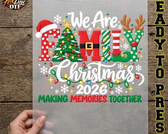 We Are Family Christmas 2026 DTF Transfer, Matching Family Christmas Shirts, Making Memories Together, Cute Holiday Group, Ready to Press