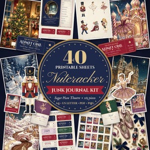 May include: A Nutcracker junk journal kit featuring 40 printable sheets with illustrations of ballerinas, nutcracker soldiers, theater tickets, and holiday scenes. The central circular label displays the text 40 PRINTABLE SHEETS Nutcracker JUNK JOURNAL KIT Sugar Plum Theatre 165 pieces A4 + US LETTER + PDF + PNG.