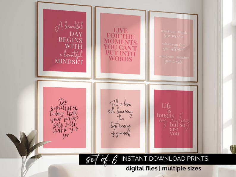 May include: Set of six printable pink and red motivational quotes with black text. The quotes include: "A beautiful day begins with a beautiful mindset", "Live for the moments you can't put into words", "Do something today that your future self will thank you for", "Fall in love with becoming the best version of yourself", "What you think you become, what you feel you attract, what you imagine you create", "Life is tough, they say, but so are you".