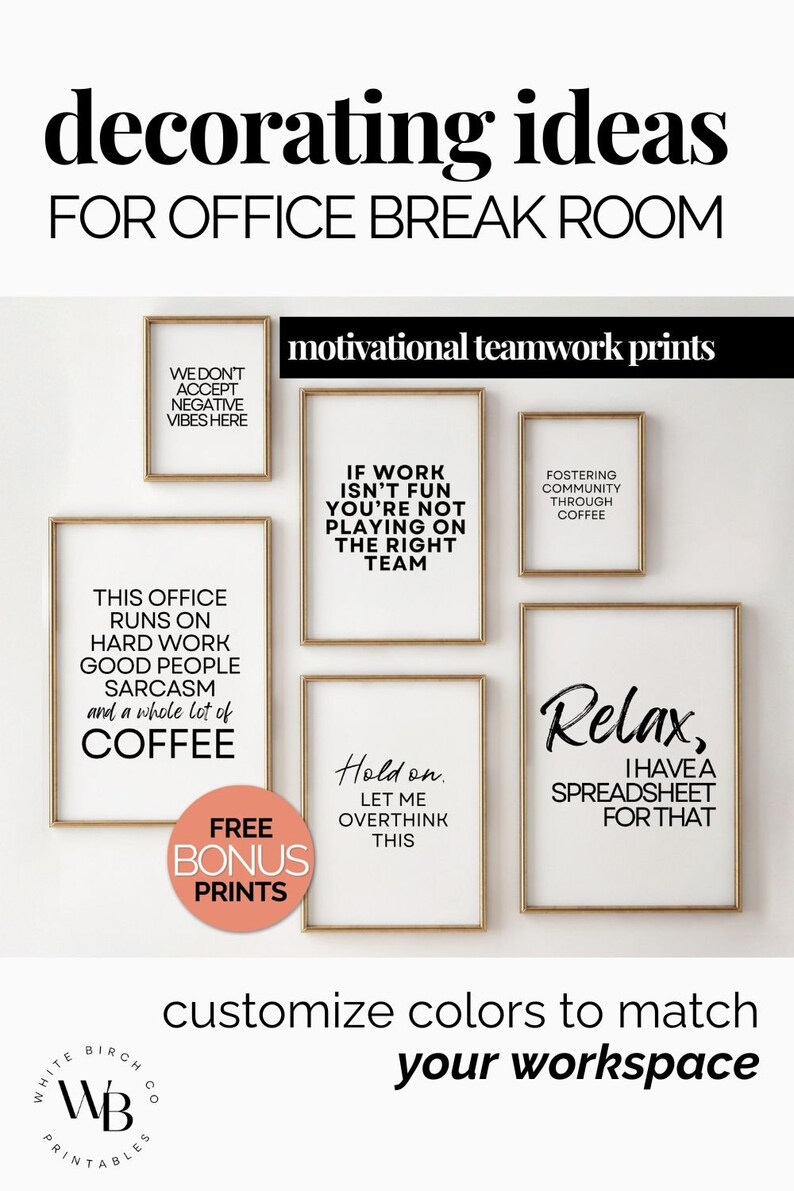 May include: Five printable motivational posters with gold frames and black text on a white background. The posters feature quotes about teamwork, coffee, and work. The text on the posters reads: "We don't accept negative vibes here", "This office runs on hard work, good people, sarcasm, and a whole lot of coffee", "If work isn't fun you're not playing on the right team", "Hold on. Let me overthink this", "Relax, I have a spreadsheet for that".