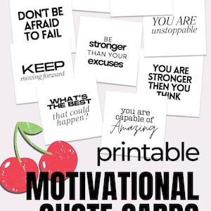 May include: Printable motivational quote cards with phrases such as "Believe in yourself", "Rise above", "Don't be afraid to fail", "Be stronger than your excuses", "What's the best that could happen?", "You are unstoppable", "You are stronger than you think", and "You are capable of amazing".