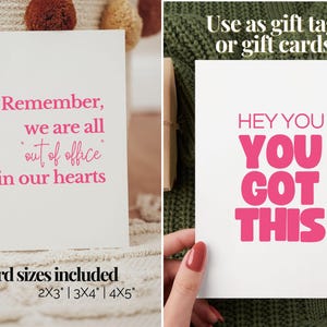 May include: Two white cards with pink text. One card reads "Remember, we are all 'out of office' in our hearts." The other card says "HEY YOU, YOU GOT THIS." The image also includes the text "card sizes included 2X3" | 3X4" | 4X5".