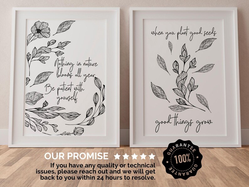 Puede incluir: Dos impresiones de arte de pared imprimibles en blanco y negro con dise&ntilde;os florales y citas inspiradoras. La primera impresi&oacute;n dice "Nada en la naturaleza florece todo el a&ntilde;o. S&eacute; paciente contigo mismo." La segunda impresi&oacute;n dice "Cuando plantas buenas semillas, crecen cosas buenas."