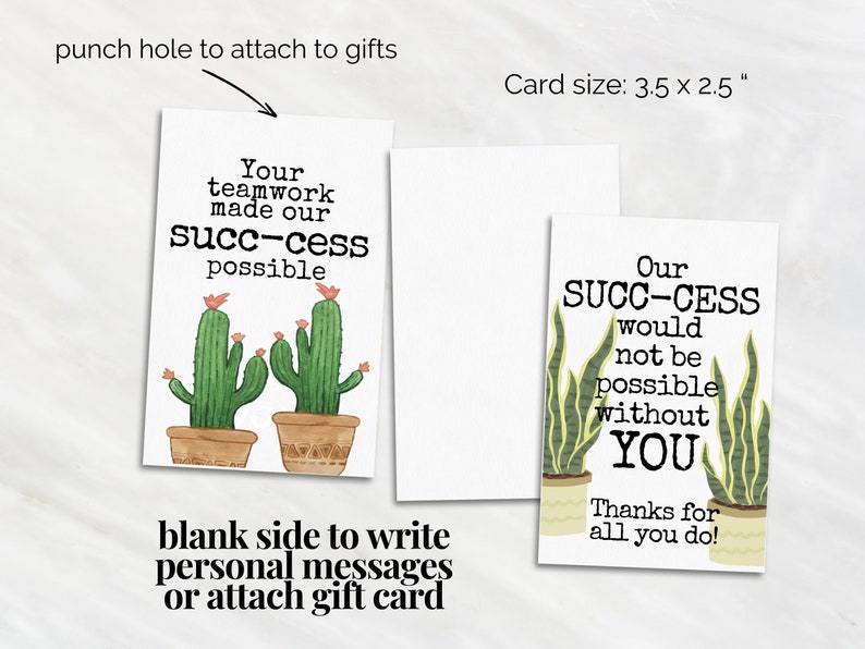 May include: Two greeting cards with a cactus and succulent design. The cards are 3.5 inches by 2.5 inches. The text on the cards reads "Your teamwork made our succ-cess possible" and "Our SUCC-CESS would not be possible without YOU. Thanks for all you do!"