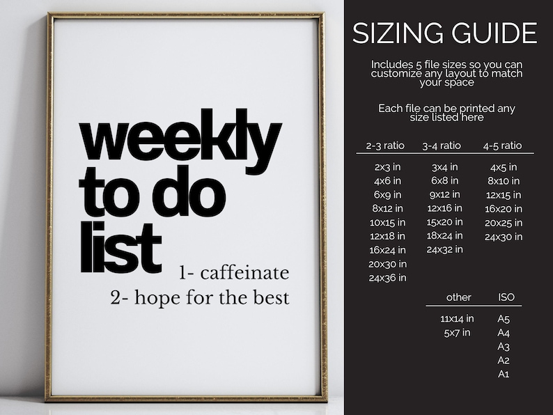May include: A framed print with the words "weekly to do list" in bold black font. The list includes "1- caffeinate" and "2- hope for the best." A sizing guide is on the right, listing various print sizes in inches and cm.
