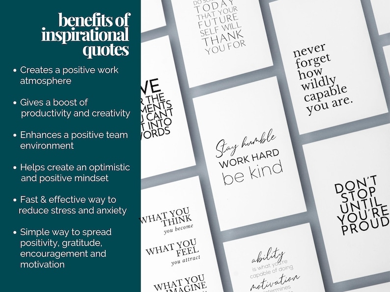 May include: A collection of white inspirational quote prints with black text, including phrases like "Stay Humble, Work Hard, Be Kind" and "Never Forget How Wildly Capable You Are." The image also shows a list of the benefits of inspirational quotes.