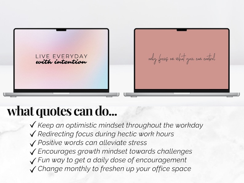 May include: Two laptop computer screens with motivational quotes. The first screen has a pink and blue gradient background with the text "LIVE EVERYDAY with intention". The second screen has a solid pink background with the text "only focus on what you can control". Below the screens is a list of benefits of using quotes in the workplace.