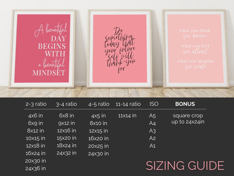 May include: A sizing guide for printable wall art featuring three inspirational quotes. The guide shows different aspect ratios and corresponding print sizes in inches, including 2-3, 3-4, 4-5, and 11-14 ratios. It also includes standard ISO paper sizes like A5, A4, A3, A2, and A1. The guide also offers a square crop option up to 24x24 inches.