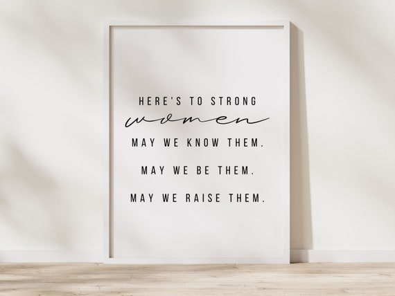 Heres To Strong Women Print, Feminist Quote Poster, Inspirational Wall Art, Office Wall Art for Woman, Female Empowerment Wall Art for Women