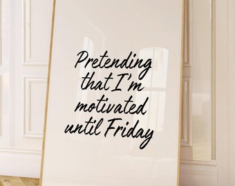 Funny Motivation Poster for Work Humor Print Sarcastic Office Sayings Printable Wall Art Funny Motivational Quotes as Cubicle Desk Decor