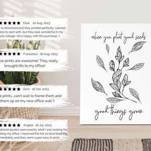 Puede incluir: Impresi&oacute;n de arte imprimible en blanco y negro con un dise&ntilde;o floral y el texto "when you plant good seeds, good things grow".