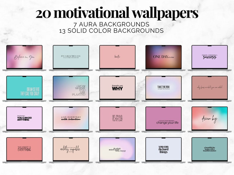 May include: Twenty motivational laptop wallpapers with inspirational quotes. The wallpapers feature a variety of colors and designs, including solid colors, gradients, and abstract patterns. Some of the quotes include "Believe in You", "Dream so big they call you crazy", "You can do anything", "Live everyday with intention", "Wildly capable", and "You can do hard things".