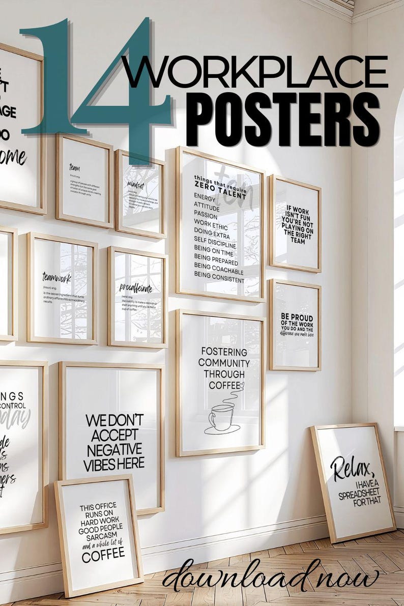 May include: A collection of 14 framed workplace posters with motivational quotes and phrases. The posters are in a variety of sizes and feature text such as "Teamwork", "Zero Talent", and "We Don't Accept Negative Vibes Here". The words "Workplace Posters" are at the top.