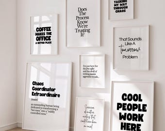 May include: A collection of framed art prints with black text on white backgrounds. The prints feature various quotes and phrases, including "Coffee Makes The Office A Better Place" and "Cool People Work Here."