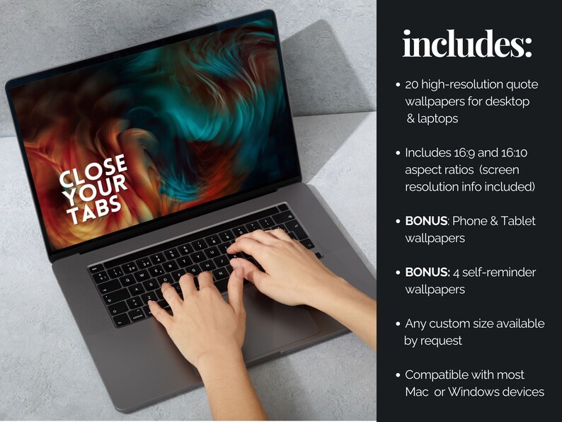 May include: A laptop computer with a colorful abstract background on the screen. The screen displays the text "CLOSE YOUR TABS". The laptop is open and the keyboard is visible. The image includes text describing the features of a set of digital wallpapers.