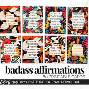 May include: Eight vibrant affirmation cards with striking text and floral patterns. The cards display phrases such as "Inhale the good sh*t, exhale the bullsh*t" and "I will set my boundaries like a mother f*cker." The words "badass affirmations" are displayed below.