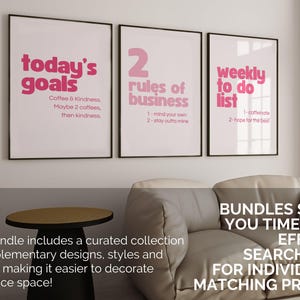 May include: Three framed prints with pink text on a white background. The prints read "today's goals", "2 rules of business", and "weekly to do list". The text below the prints reads "Each bundle includes a curated collection of complementary designs, styles and themes, making it easier to decorate your office space!"