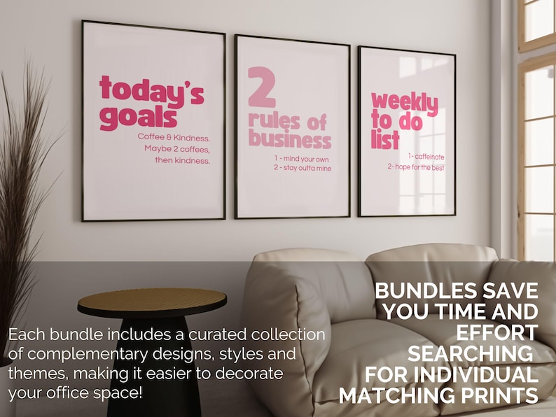 May include: Three framed prints with pink text on a white background. The prints read "today's goals", "2 rules of business", and "weekly to do list". The text below the prints reads "Each bundle includes a curated collection of complementary designs, styles and themes, making it easier to decorate your office space!"