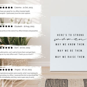 May include: A white canvas print with black text that reads "Here's to strong women. May we know them. May we be them. May we raise them."