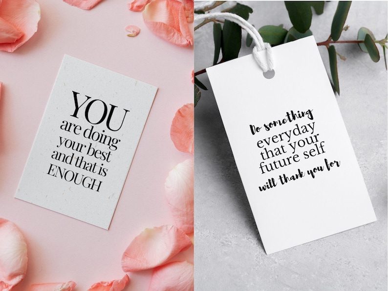 May include: Two white cards with black text. One card reads "YOU are doing your best and that is ENOUGH." The other card says "Do something everyday that your future self will thank you for."
