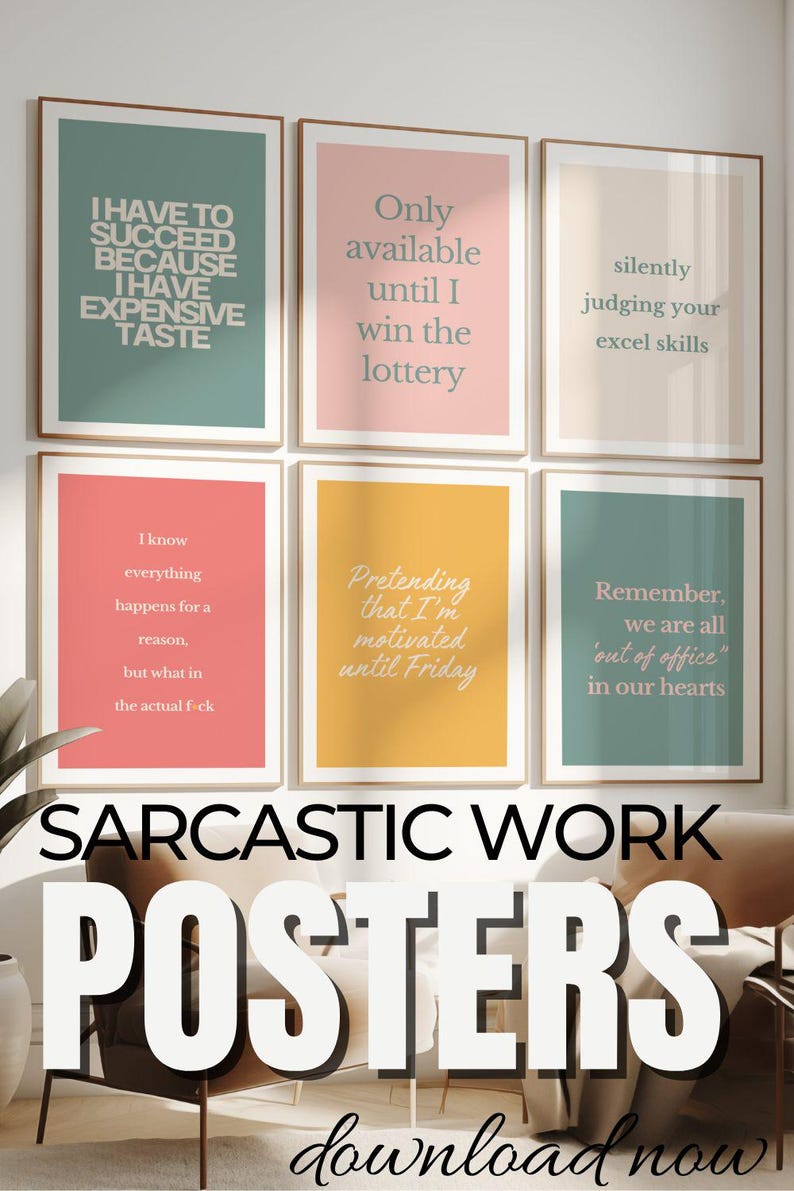 Pode incluir: Seis cartazes emoldurados com textos humor&iacute;sticos em v&aacute;rias cores. Os cartazes apresentam frases como "Eu tenho que ter sucesso porque tenho um gosto caro" e "Fingindo que estou motivado at&eacute; sexta-feira."