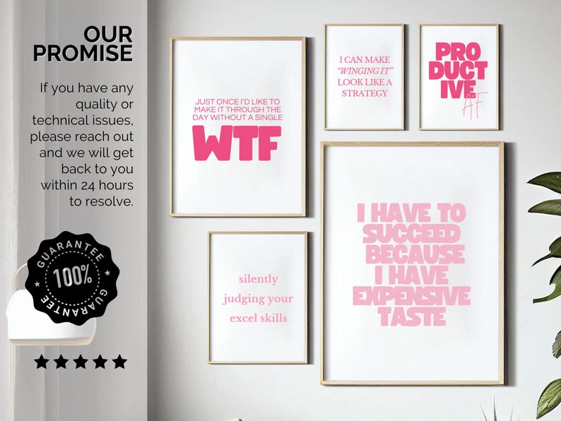 May include: A collection of framed art prints with humorous quotes in pink text on a white background. The prints include phrases like "WTF," "I have to succeed because I have expensive taste," and "I can make winging it look like a strategy."