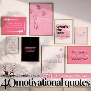May include: A collection of framed motivational quote prints in various sizes. The prints feature quotes in white text on pink, black, and white backgrounds. The image includes the text "40 motivational quotes" and "digital prints | multiple sizes".