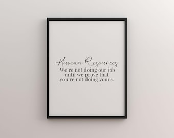 Human Resources Office Wall Decor, Sarcastic HR Poster Print, Funny HR Office Wall Art, HR Manager Gift Idea, Human Resources Quote Poster