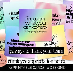 May include: A collection of employee appreciation notes with colorful, gradient backgrounds. Each card features a different motivational message in black text. The set includes 72 printable cards with 4 designs, perfect for showing gratitude.