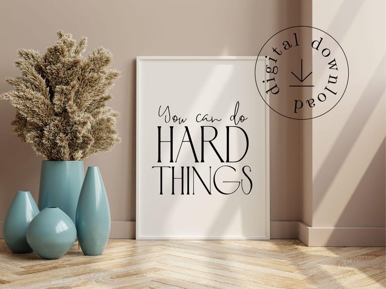 You Can Do Hard Things Print