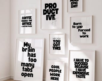 May include: A collection of framed art prints with bold black text on white backgrounds. The prints feature motivational and humorous phrases such as "Coffee makes the office a better place" and "Do more epic shit."