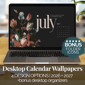 May include: A laptop screen displaying a July 2027 calendar wallpaper with a dark background, floral bouquet illustration, and the text 'Only you have the power to change your story'. A blue badge reads 'BONUS FOLDER ICONS'.