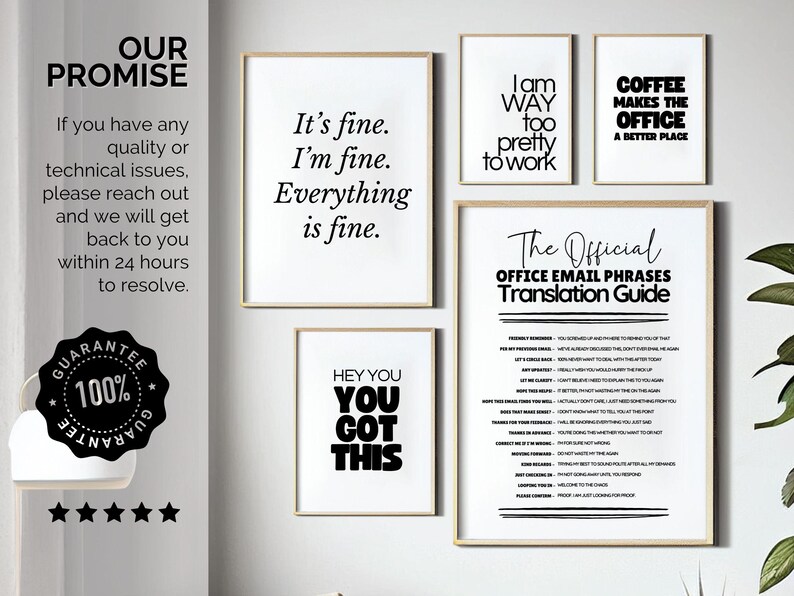 May include: A collection of five framed wall art prints with black text on white backgrounds. The prints feature humorous office-themed phrases including 'It's fine. I'm fine. Everything is fine.', 'I am WAY too pretty to work', 'COFFEE MAKES THE OFFICE A BETTER PLACE', 'HEY YOU YOU GOT THIS', and 'The Official OFFICE EMAIL PHRASES Translation Guide'.