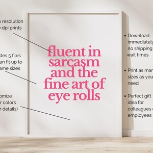 May include: White framed print with the text "fluent in sarcasm and the fine art of eye rolls" in pink. The print includes details about high resolution prints, file sizes, and customization options.