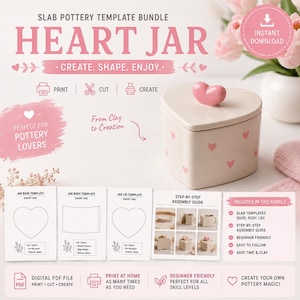 May include: A slab pottery template bundle for a heart jar, featuring digital PDF files for a base, body, and lid. The set includes a step-by-step assembly guide and instructions to print, cut, and create. A finished cream-colored heart-shaped jar with a pink heart handle sits alongside the printed templates.