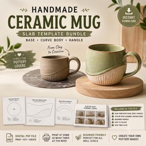 May include: A digital template bundle for a handmade ceramic mug, featuring text that reads HANDMADE CERAMIC MUG SLAB TEMPLATE BUNDLE, BASE, CURVE BODY, HANDLE, From Clay to Creation, and INCLUDED IN THIS FILE, with images of two mugs and paper templates.