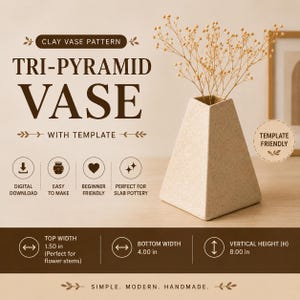 May include: A beige speckled clay vase with a pyramid shape holding dried flowers. Text includes CLAY VASE PATTERN TRI-PYRAMID VASE WITH TEMPLATE. Dimensions are 1.50 inches top width, 4.00 inches bottom width, and 8.00 inches vertical height.