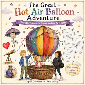 May include: A printable therapeutic adventure game titled The Great Hot Air Balloon Adventure featuring a colourful hot air balloon, three children, a telescope, a magical umbrella, a potion bottle, and game cards with text on a cream background.
