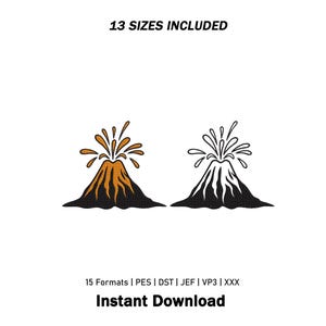 May include: Two volcano embroidery designs, one in orange and black and one in black and white, featuring lava erupting from the peak. Text at the top reads 13 SIZES INCLUDED, and text at the bottom reads 15 Formats | PES | DST | JEF | VP3 | XXX Instant Download.