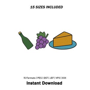 Pode incluir: Um design de bordado apresentando uma garrafa de vinho verde, um cacho de uvas roxas com folhas verdes e um pedaço de queijo amarelo em um prato azul. O texto diz 15 SIZES INCLUDED, 15 Formats | PES | DST | JEF | VP3 | XXX e Instant Download.