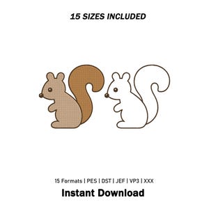 Può includere: Sono visualizzati due disegni di ricamo a scoiattolo. Uno è riempito con filo marrone chiaro e scuro, mentre l'altro è un contorno bianco. Il testo in alto recita 15 SIZES INCLUDED, e in basso 15 Formats | PES | DST | JEF | VP3 | XXX Instant Download.