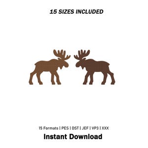 Può includere: Due sagome di alce marroni rivolte l'una verso l'altra, realizzate con un motivo a punto ricamo. Il testo 15 SIZES INCLUDED appare in alto, e 15 Formats | PES | DST | JEF | VP3 | XXX Instant Download è stampato in basso.