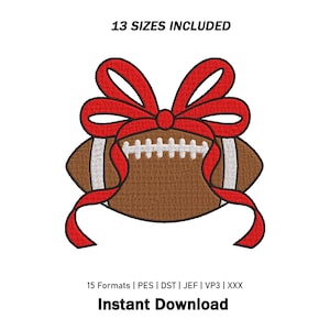 May include: An embroidery design featuring a brown American football with white laces and stripes, adorned with a large red ribbon bow on top. The text 13 SIZES INCLUDED, 15 Formats | PES | DST | JEF | VP3 | XXX, and Instant Download is visible.