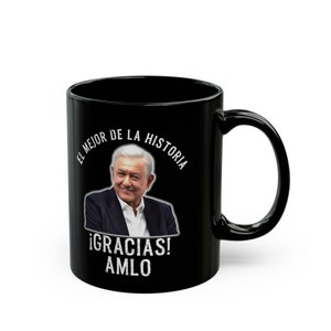 AMLO Mug Gracias Andres Manuel Lopez Obrador Coffee Mug Gift for AMLOVERS Mexican President Cup Present for AMLO Fans Presidente de Mexico