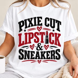 Pixie Cut Lipstick and Sneakers Funny Quote PNG, Pixie Cut PNG, Lipstick Sneakers PNG, Retro Woman Design, Digital Download