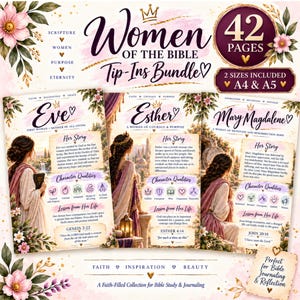 May include: A 42-page digital bundle titled Women of the Bible Tip-Ins Bundle featuring A4 and A5 sizes. The pages include illustrations of Eve, Esther, and Mary Magdalene with their stories, character qualities, and scripture references.