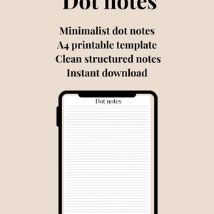 Op de afbeelding: Een digitale afbeelding met de tekst Dot notes, Minimalist dot notes, A4 printable template, Clean structured notes, Instant download. Onder de tekst staat de zwarte omtrek van een smartphone met een witte pagina met horizontale lijnen.