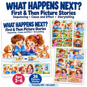 May include: A printable PDF educational set titled What Happens Next? First & Then Picture Stories for ages 3-6. It features illustrations of children and animals, including sequencing cards showing cause and effect scenarios for storytelling.