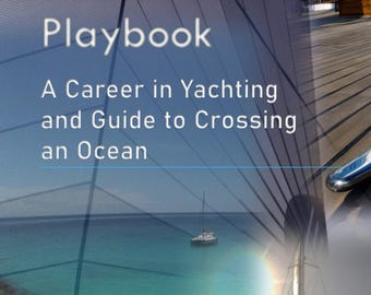 Manual do Marinheiro - Uma Carreira na Indústria Náutica e Guia para Atravessar um Oceano