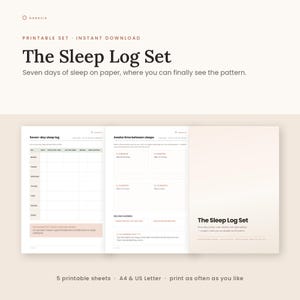 May include: A printable Sleep Log Set featuring three pages with a seven-day sleep log, awake time between sleeps, and a title page. The documents include text fields for tracking daily sleep patterns, formatted for A4 and US Letter paper sizes.